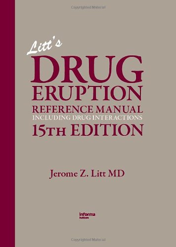 Litts Drug Eruption Reference Manual Including Drug Interactions 15th Edition 15th Edition Jerome Z Litt