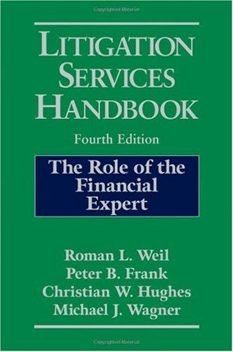 Litigation Services Handbook The Role Of The Financial Expert Fourth Edition 4th Edition Roman L Weil