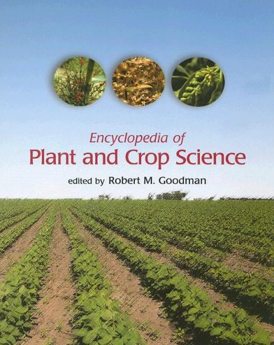 Encyclopedia Of Plant And Crop Science Print Encyclopedia Of Plant Crop Science 1st Edition Robert M Goodman