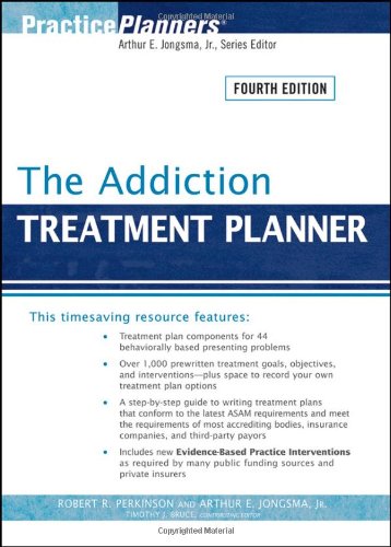 The Addiction Treatment Planner 4th Edition Practiceplanners 4th Edition Robert R Perkinson