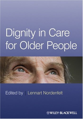 Dignity In Care For Older People 1st Edition Lennart Nordenfelt