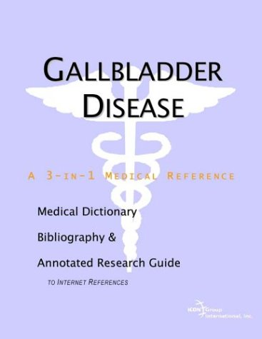 Gallbladder Disease A Medical Dictionary Bibliography And Annotated Research Guide To Internet References Health Publica Icon Health Publications