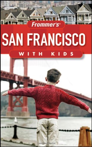 Frommers San Francisco With Kids 4th Ed Frommers With Kids 4th Edition Noelle Salmi
