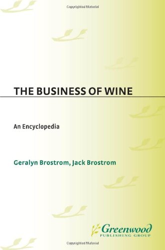 The Business Of Wine An Encyclopedia Geralyn G Brostrom Jack C Brostrom