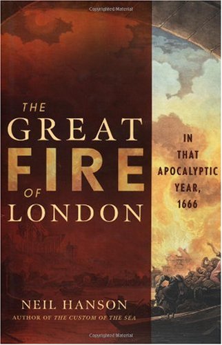The Great Fire Of London In That Apocalyptic Year 1666 1st Neil Hanson