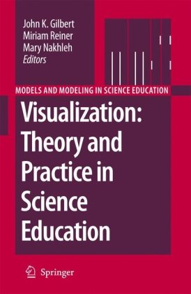 Visualization Theory And Practice In Science Education Models And Modeling In Science Education 1st Edition John K Gilbert