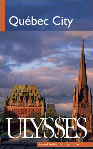 Quebec City Fourth Edition 4th Edition Ulysses