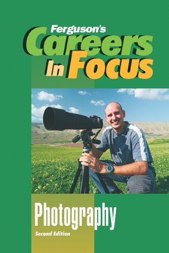 Photography Fergusons Careers In Focus 2nd Edition 2nd Edition Ferguson Pub Co