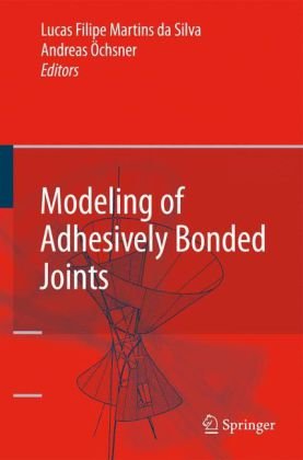 Modeling Of Adhesively Bonded Joints 1st Edition Lucas Filipe Martins Da Silva