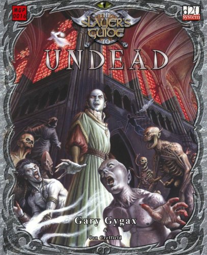 The Slayers Guide To Undead D20 System Gary Gygax John Creffield