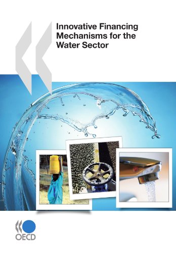 Innovative Financing Mechanisms For The Water Sector Papcdr Oecd Organisation For Economic Cooperation And Development