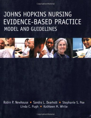 Johns Hopkins Nursing Evidencebased Practice Model And Guidelines 1st Robin P Newhouse