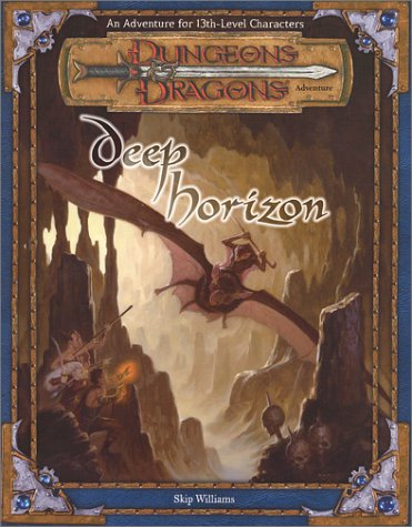 Deep Horizon Dungeons Dragons D20 35 Fantasy Roleplaying Adventure 13th Level Skip Williams