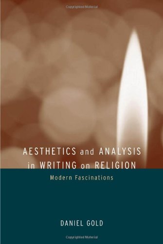 Aesthetics And Analysis In Writing On Religion Modern Fascinations Bfi Modern Classics 1st Edition Daniel Gold