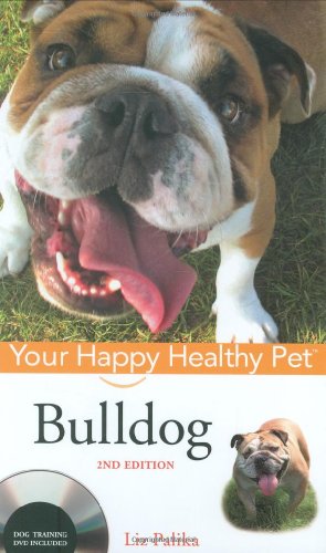 Bulldog Your Happy Healthy Pet 2nd Edition Liz Palika