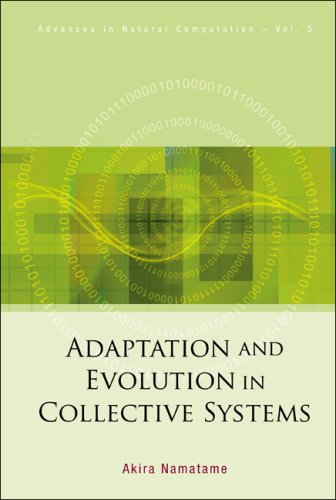 Adaptation And Evolution In Collective Systems Advances In Natural Computation Akira Namatame