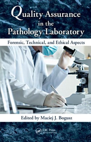 Quality Assurance In The Pathology Laboratory Forensic Technical And Ethical Aspects 1st Edition Maciej J Bogusz