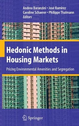 Hedonic Methods In Housing Markets Pricing Environmental Amenities And Segregation 1st Edition Andrea Baranzini