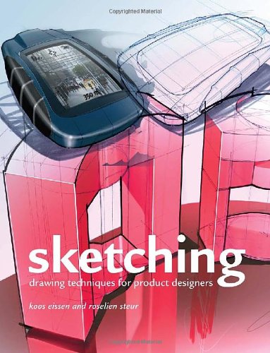 Sketching Drawing Techniques For Product Designers Koos Eissen