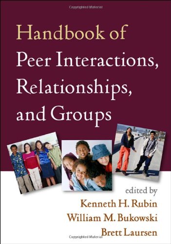 Handbook Of Peer Interactions Relationships And Groups Social Emotional And Personality Development In Context 1st Edition Kenneth H Rubin
