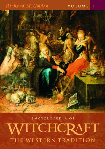 Encyclopedia Of Witchcraft The Western Tradition 1st Edition Richard Golden