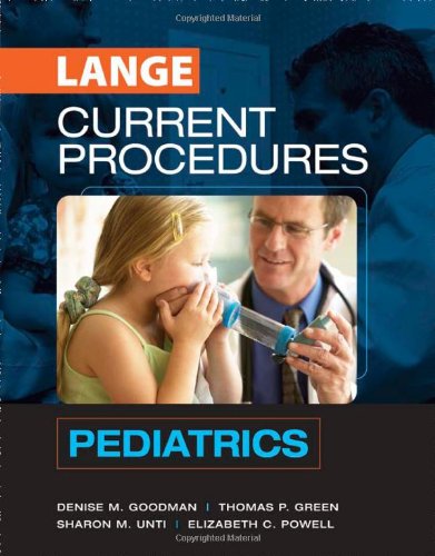 Current Procedures Pediatrics Lange Medical Books 1st Edition Denise Goodman