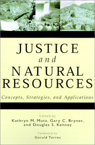 Justice And Natural Resources Concepts Strategies And Applications 1st Edition Kathryn Mutz