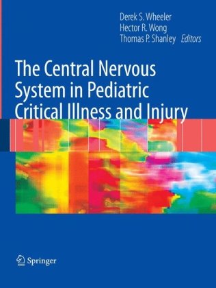 The Central Nervous System In Pediatric Critical Illness And Injury 1st Edition Michael J Bell Md