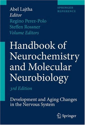 Handbook Of Neurochemistry And Molecular Neurobiology 3rd Edition Developmental And Aging Changes In The Nervous System 3rd Regino Perezpolo