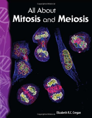 Science Readers Life Science All About Mitosis And Meiosis Science Readers Life Science Ill Elizabeth R C Cregan