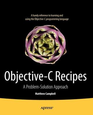 Objectivec Recipes A Problemsolution Approach Campbell Matthew