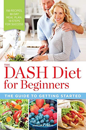 The Dash Diet For Beginners The Guide To Getting Started First Edition Press