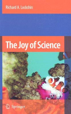 The Joy Of Science An Examination Of How Scientists Ask And Answer Questions Using The Story Of Evolution As A Paradigm 1 Ed Lockshin