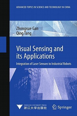 Visual Sensing And Its Applications Integration Of Laser Sensors To Industrial Robots Gan