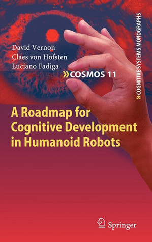 A Roadmap For Cognitive Development In Humanoid Robots Vernon