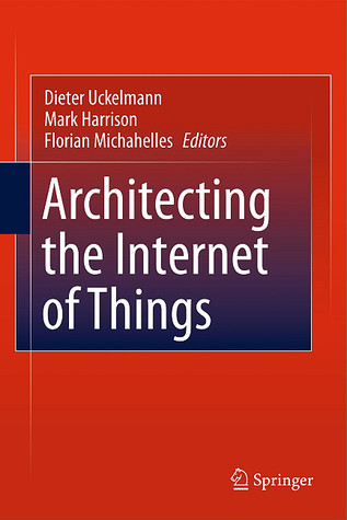 Architecting The Internet Of Things Uckelmann Dietereditorharrison