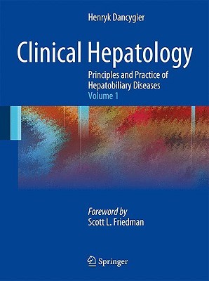 Clinical Hepatology Principles And Practice Of Hepatobiliary Diseases Volume 1 Dancygier