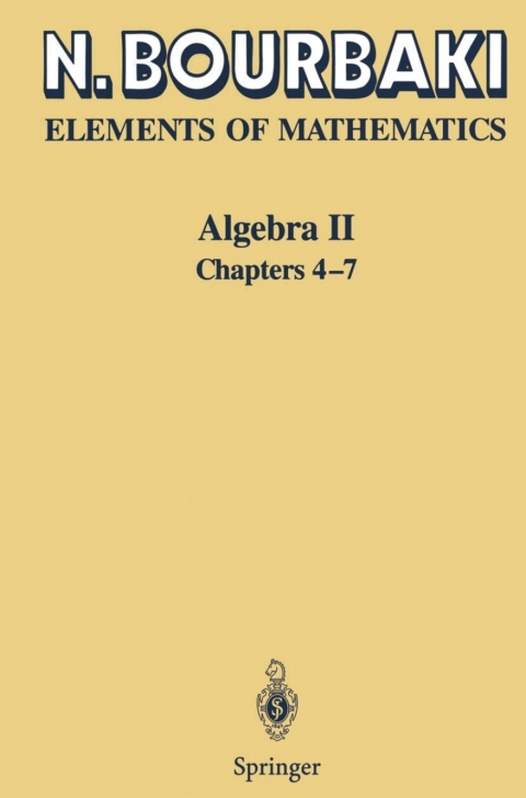Elements Of Mathematics Algebra Ii Chapters 47 Bourbaki Nicolas