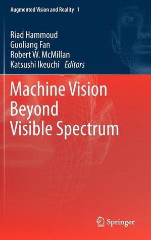 Machine Vision Beyond Visible Spectrum Augmented Vision And Reality Hammoud