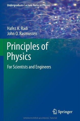 Principles Of Physics For Scientists And Engineers Radi Hafez Arasmussen