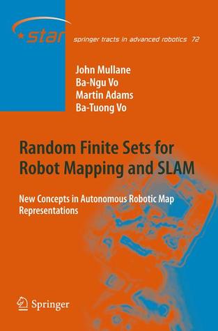 Random Finite Sets For Robot Mapping And Slam New Concepts In Autonomous Robotic Map Representations Mullane
