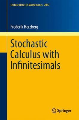 Stochastic Calculus With Infinitesimals Herzberg Frederik