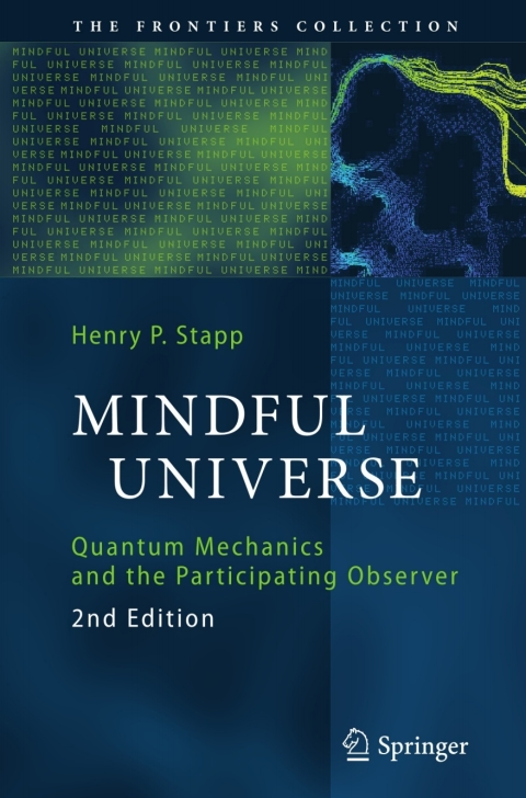 Mindful Universe Quantum Mechanics And The Participating Observer 2nd Ed 2nd Henry P Stapp