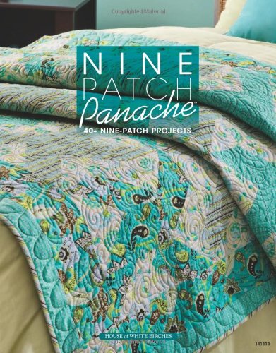 Nine Patch Panache 40 Ninepatch Projects Maloney Tricia Lynn
