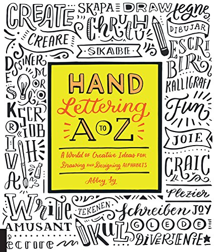Hand Lettering A To Z A World Of Creative Ideas For Drawing And Designing Alphabets Sy