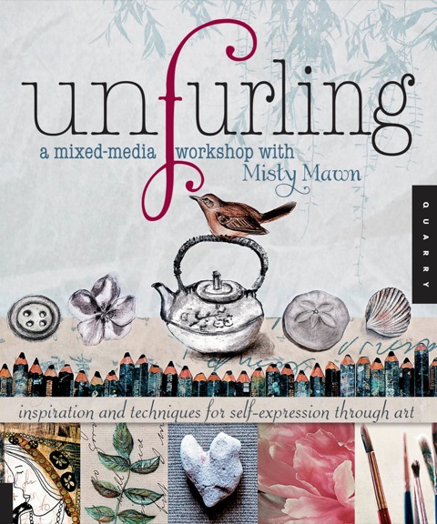 Unfurling A Mixedmedia Workshop With Misty Mawn 32th Edition Misty Mawn