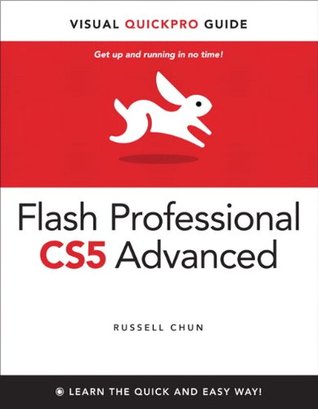 Flash Professional Cs5 Advanced For Windows And Macintosh Visual Quickpro Guide Chun