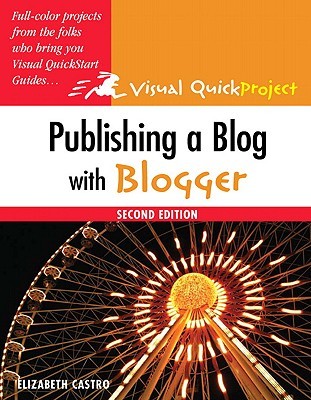 Publishing A Blog With Blogger 2nd Ed Castro Elizabeth