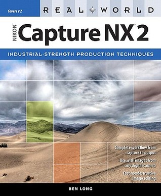 Real World Nikon Capture Nx 2 Long Ben