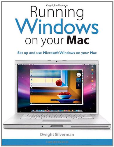 Running Windows On Your Mac Set Up And Use Microsoft Windows On Your Mac Silverman